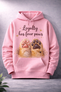 Loyalty has 4 paws ! (Hoodie)